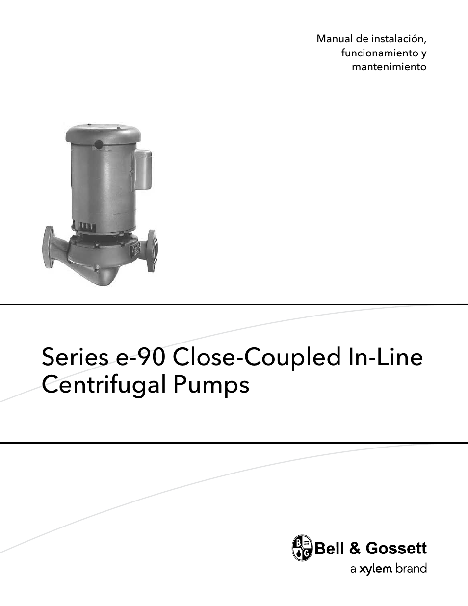 Bell & Gossett P2001313B Series e-90 Close-Coupled In-Line Centrifugal Pumps Manual del usuario | Páginas: 28